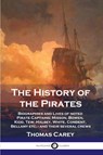 The History of the Pirates - Thomas Carey - 9781789872095