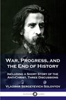 War, Progress, and the End of History - Vladimir Sergeyevich Solovyov - 9781789872613