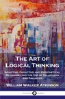 The Art of Logical Thinking - William Walker Atkinson - 9781789872972