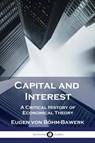 Capital and Interest - Eugen von Böhm-Bawerk - 9781789873351