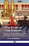 Story of the Romans - H a Guerber - 9781789873610