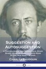 Suggestion and Autosuggestion - Charles Baudouin - 9781789874372