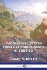 The Shirley Letters from California Mines in 1851-52 - Dame Shirley - 9781789874563