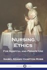 Nursing Ethics - Isabel Adams Hampton Robb - 9781789874730