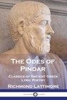 The Odes of Pindar: Classics of Ancient Greek Lyric Poetry - Richmond Lattimore - 9781789875140