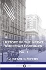 History of the Great American Fortunes, Vol 1 - Gustavus Myers - 9781789875584