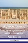 Roman Africa - Alex Graham - 9781789875843