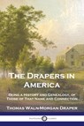 The Drapers in America - Thomas Waln-Morgan Draper - 9781789876512