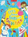 Let's have Fun with Science - Miles Kelly - 9781789895599