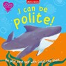 I Can Be Polite! - Miles Kelly - 9781789899917