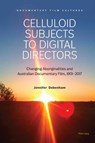 Celluloid Subjects to Digital Directors - Jennifer Debenham - 9781789974782
