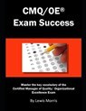 Cmq/OE Exam Success: Master the Key Vocabulary of the Certified Manager of Quality/ Organizational Excellence Exam - Lewis Morris - 9781790162529