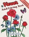 Flower Adult Coloring Book: Beautiful and Awesome Floral Coloring Pages With Flower Meaning For Relaxing - Colokara - 9781790327911