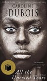 All the Uncried Tears - Caroline DuBois - 9781790895076