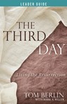 The Third Day Leader Guide: Living the Resurrection - Tom Berlin - 9781791024161