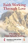 Faith Working Through Love - Council of Bishops of the Umc - 9781791026332