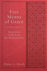 Five Means of Grace - Elaine A. Heath - 9781791027568
