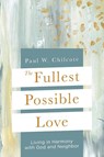 The Fullest Possible Love - Paul W Chilcote - 9781791033828