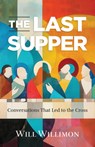 The Last Supper - William H. Willimon - 9781791037383