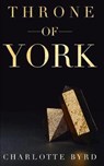 Throne of York - BYRD,  Charlotte - 9781791381189