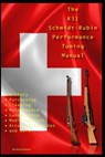 The K31 Schmidt Rubin Performance Tuning Manual - David Watson - 9781791779764