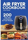 Air Fryer Cookbook - Susan Hollister - 9781791864903