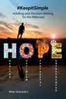 #KeepItSimple Adulting and Decision-Making for the Millennial - William Harvey Scott Jr. - 9781792305955