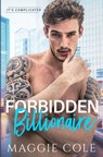Forbidden Billionaire - Maggie Cole - 9781792396557