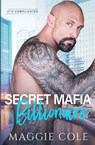 Secret Mafia Billionaire - Maggie Cole - 9781792396571
