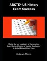 Abcte Us History Exam Success: Master the Key Vocabulary of the American Board for Certification of Teacher Excellence in United States History Exam - Lewis Morris - 9781792973871