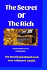 The secret of the rich: The most inspirational book ever written on wealth. - Sanjay Gupta - 9781793012180