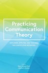 Practicing Communication Theory - Marc Howard Rich ; Jessica S. Robles - 9781793506795