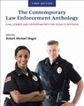 The Contemporary Law Enforcement Anthology: Challenges and Opportunities for Today's Officers - Robert Michael Magee - 9781793507419