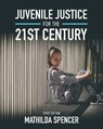 Juvenile Justice for the 21st Century - Mathilda Spencer - 9781793514905