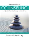A Brief Orientation to Counseling: Professional Identity, History, and Standards - Edward Neukrug - 9781793544926
