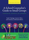 School Counselor's Guide to Small Groups - Sarah I Springer ; Lauren Moss ; Christine J Schimmel - 9781793560285
