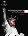A History of the United States through High-Profile Assassinations - Mark Jones - 9781793568700