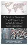 Multicultural Curriculum Transformation in Social Studies and Civic Education - Kenneth J. Fasching-Varner ; Kerri J. Tobin ; Norma A. Marrun ; Iesha Jackson ; Christine Clark - 9781793602145