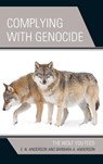 Complying with Genocide - E.N. Anderson ; Barbara A. Anderson - 9781793634597