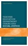 Teacher Education Department Chairs and Social Justice - Jocelyn D. Smith-Gray - 9781793652720