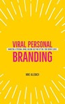 Viral Personal Branding: Marketing a personal brand, building buzz and getting your dream clients - Michael Allebach - 9781794297548