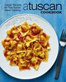 A Tuscan Cookbook: Tuscan Recipes for True Tuscan Italian Cooking (2nd Edition) - Booksumo Press - 9781794534551