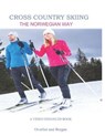 Cross Country Skiing -- The Norwegian Way: Second Edition--Video Enhanced--Black and White Edition - Sindre Bergan - 9781795343190