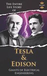 Nikola Tesla and Thomas Edison: Two Outstanding Inventors. The Entire Life Story - The History Hour - 9781795494137