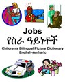 English-Amharic Jobs/የስራ ዓይነቶች Children's Bilingual Picture Dictionary - Richard Carlson - 9781795545860