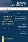 The New Receptionist: An essential guide to the professional workplace - Hanna Smith - 9781795640336