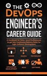 The DevOps Engineer's Career Guide: A Handbook for Entry- Level Professionals to get into Continuous Delivery Roles for Agile Software Development - Stephen Fleming - 9781795879651