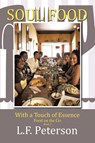 Soul Food with a Touch of Essence - L F Peterson - 9781796027006