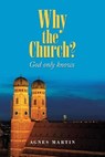 Why the Church? - MARTIN,  Agnes - 9781796054699