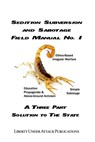 Sedition, Subversion, and Sabotage Field Manual No. 1: A Three Part Solution To The State - Ben Stone - 9781797047126